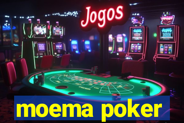 moema poker